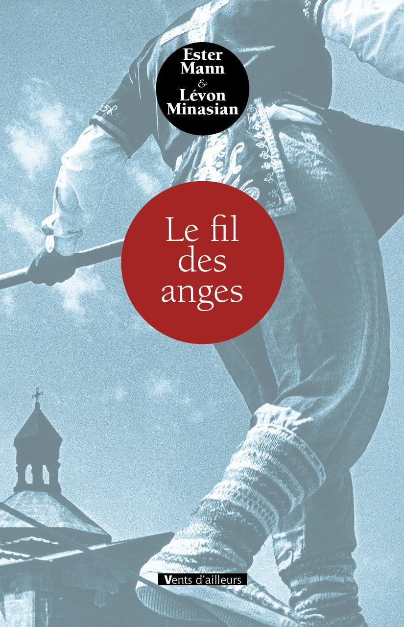 « Le fil des anges » : l’histoire arménienne universelle